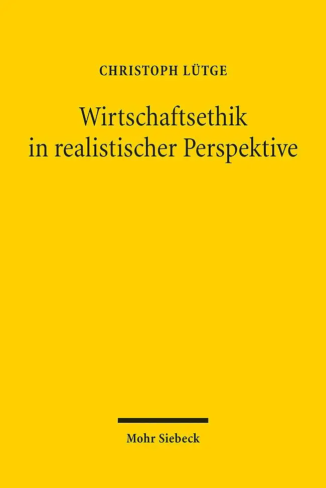 Cover: 9783161625497 | Wirtschaftsethik in realistischer Perspektive | Christoph Lütge | Buch
