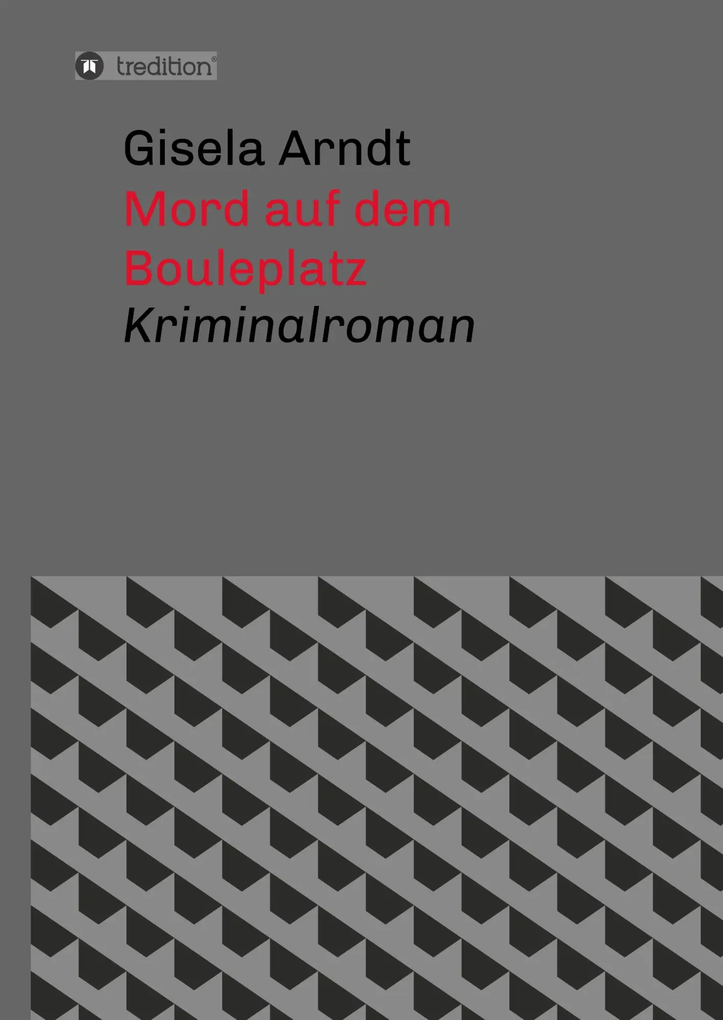 Cover: 9783748275497 | Mord auf dem Bouleplatz | Kriminalroman | Gisela Arndt | Buch | 172 S.