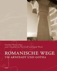 Cover: 9783897395497 | Romanische Wege um Arnstadt und Gotha | Matthias Werner | Taschenbuch