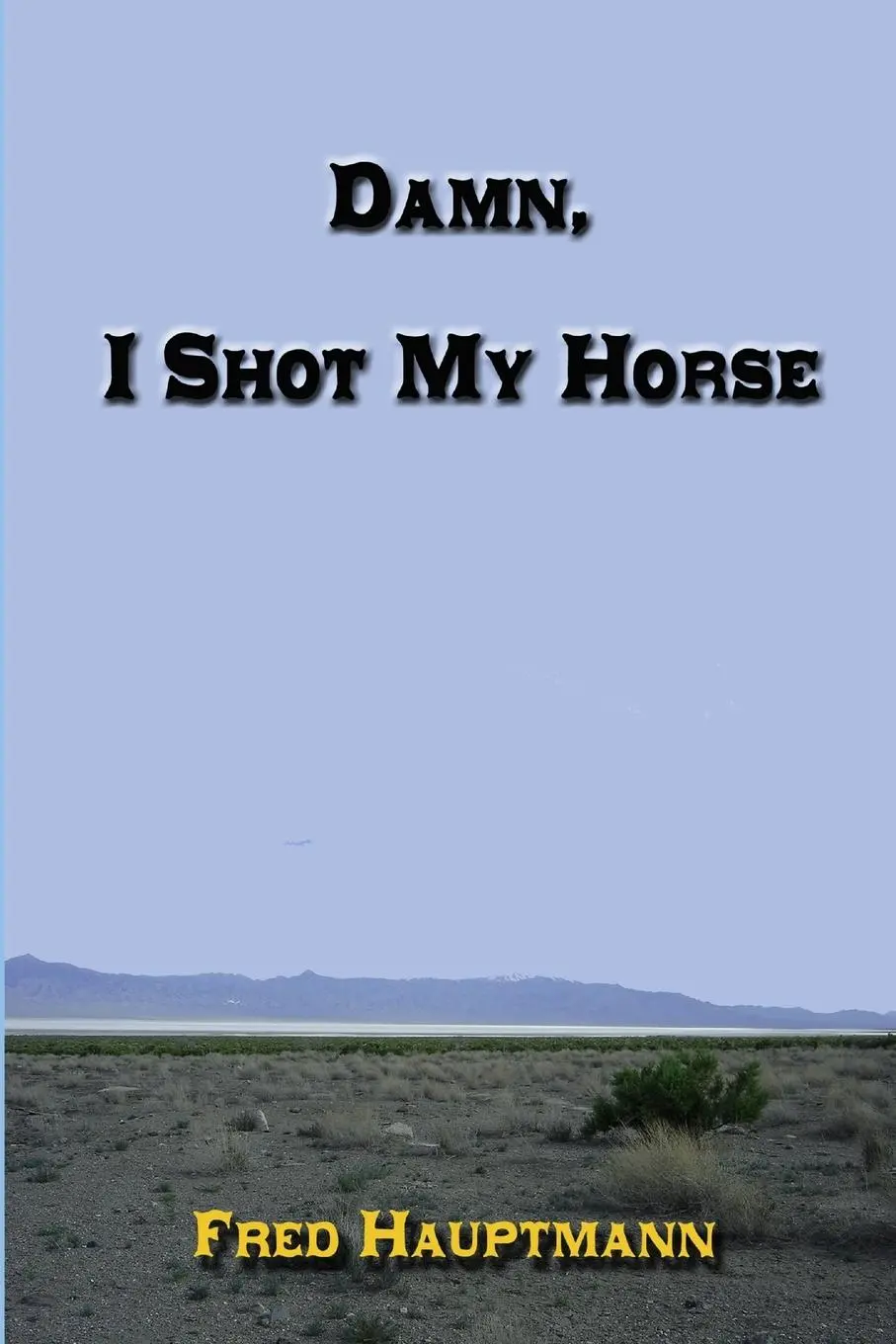 Cover: 9781329905597 | Damn, I Shot My Horse | Fred Hauptmann | Taschenbuch | Englisch | 2016