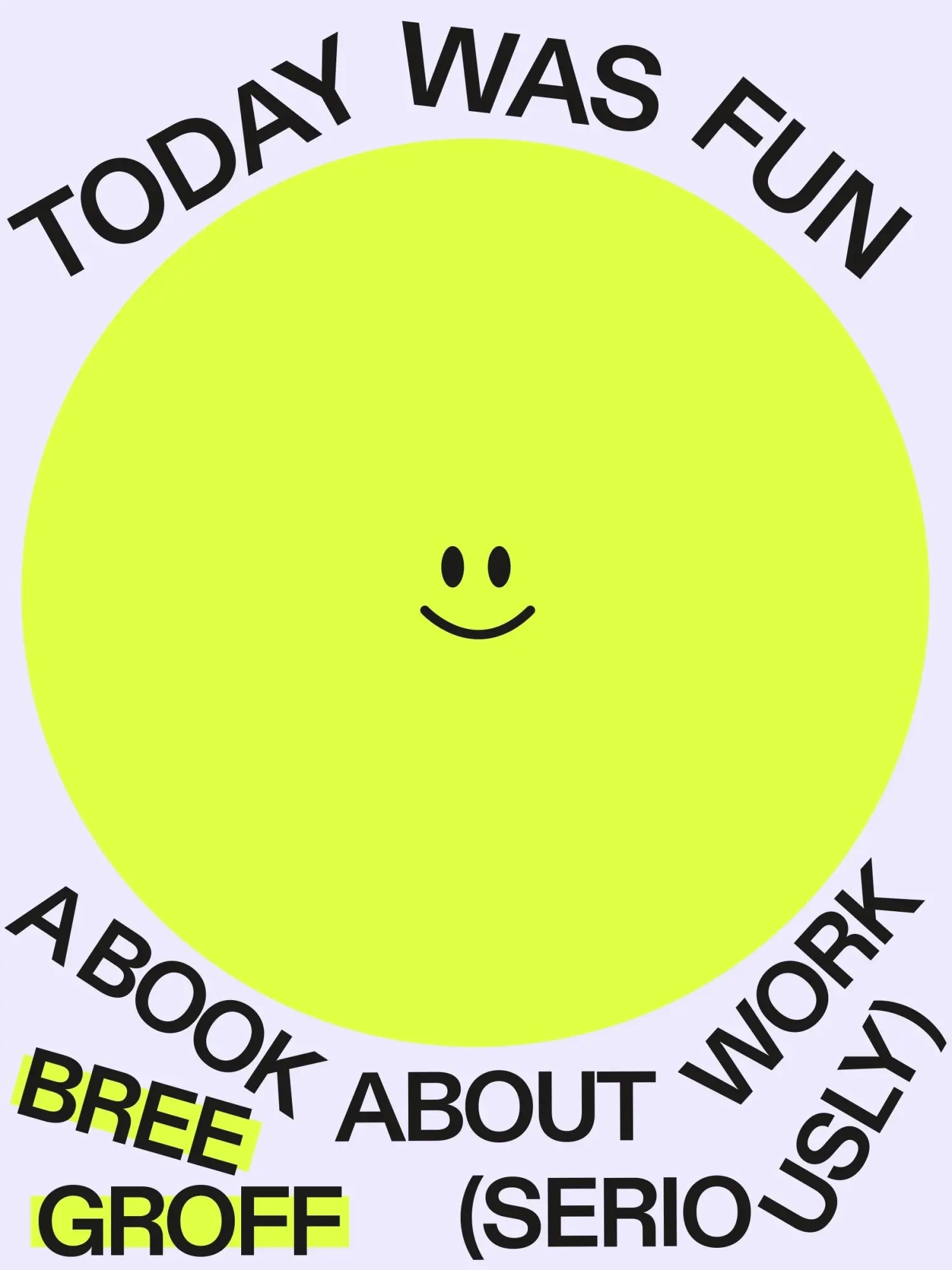 Cover: 9781774585597 | Today Was Fun | A Book About Work (Seriously) | Bree Groff | Buch