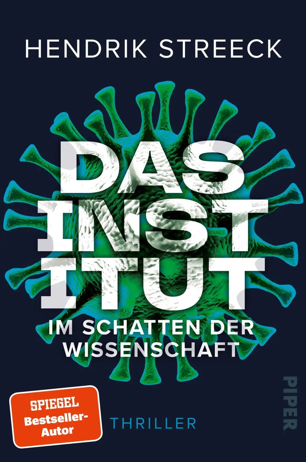 Cover: 9783492065597 | Das Institut - Im Schatten der Wissenschaft | Hendrik Streeck | Buch