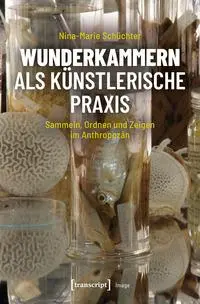 Cover: 9783837675597 | wunderkammern als künstlerische Praxis | Nina-Marie Schüchter | Buch
