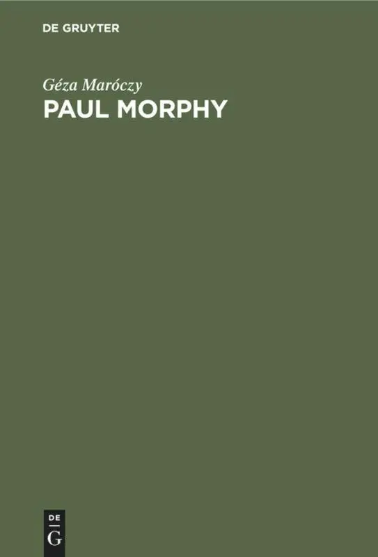 Cover: 9783112335697 | Paul Morphy | Géza Maróczy | Buch | XV | Deutsch | De Gruyter