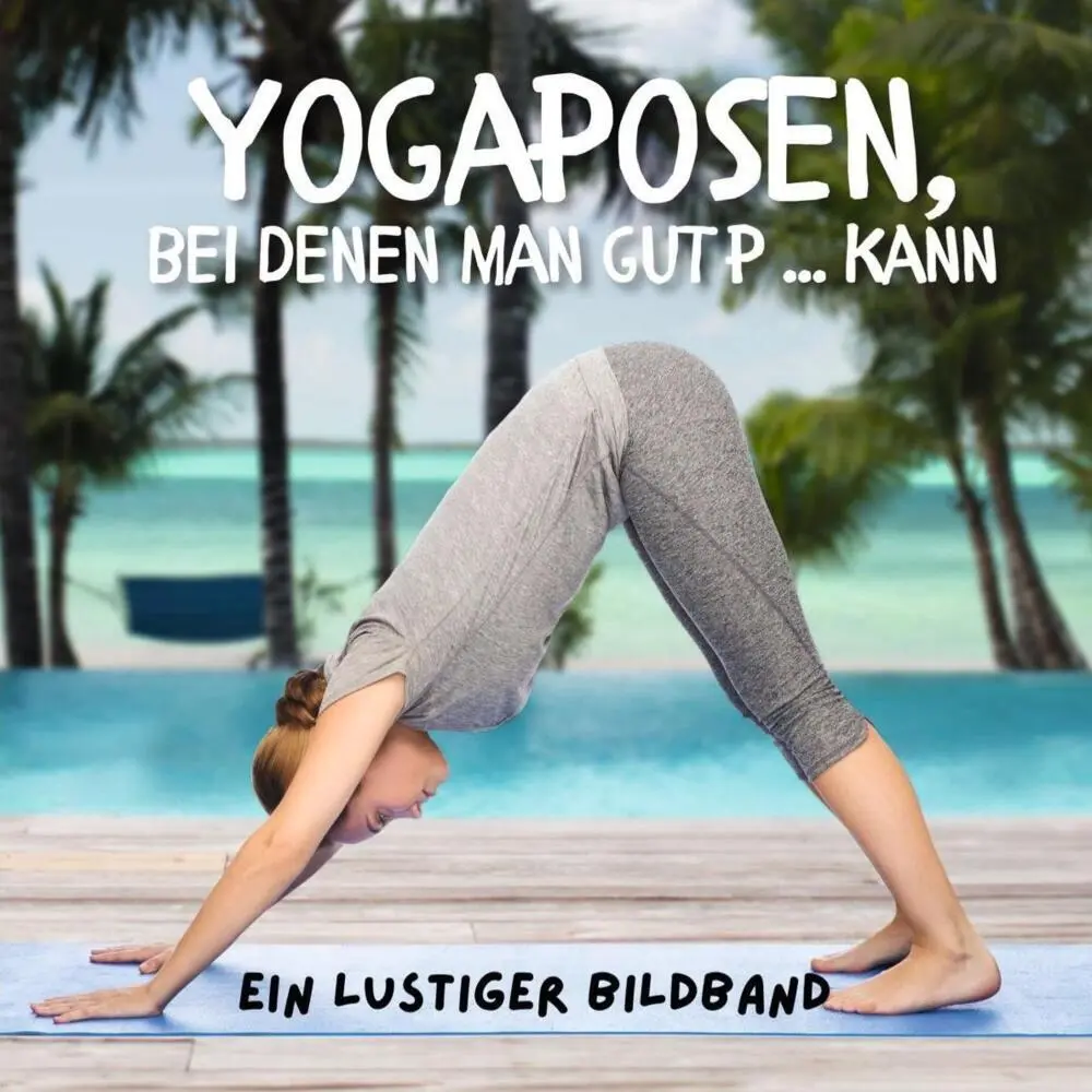 Cover: 9783750515697 | Yogaposen bei denen man gut p ... kann | Ein lustiger Bildband | Buch