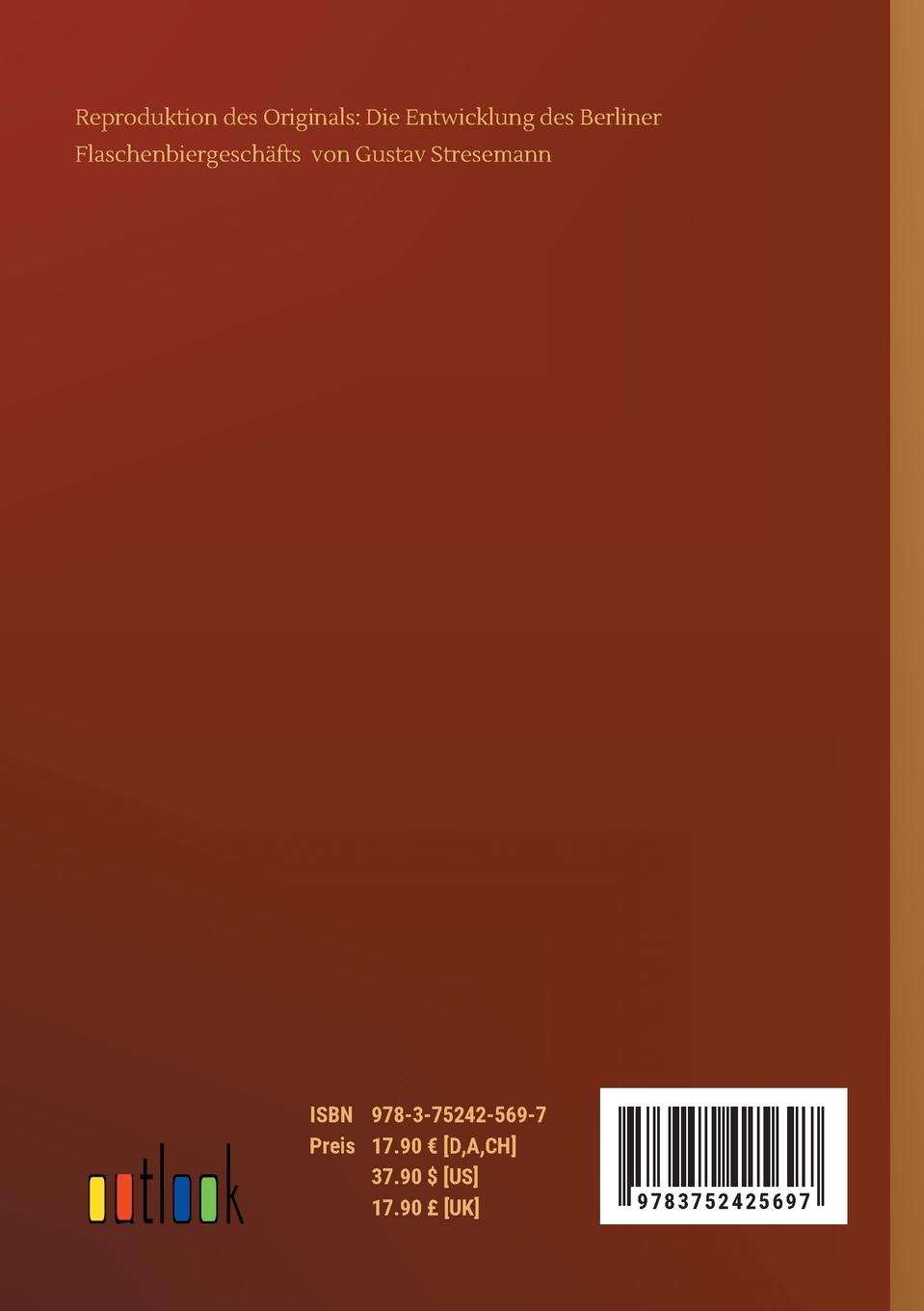 Rückseite: 9783752425697 | Die Entwicklung des Berliner Flaschenbiergeschäfts | Gustav Stresemann