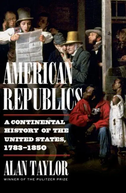 Cover: 9781324005797 | American Republics | Alan Taylor | Buch | Gebunden | Englisch | 2021