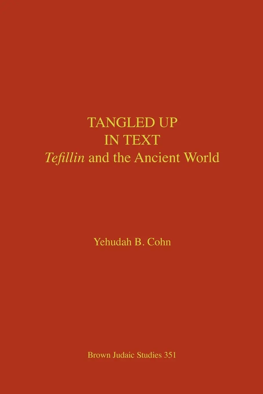 Cover: 9781930675797 | Tangled Up in Text | Tefillin and the Ancient World | Yehudah B. Cohn
