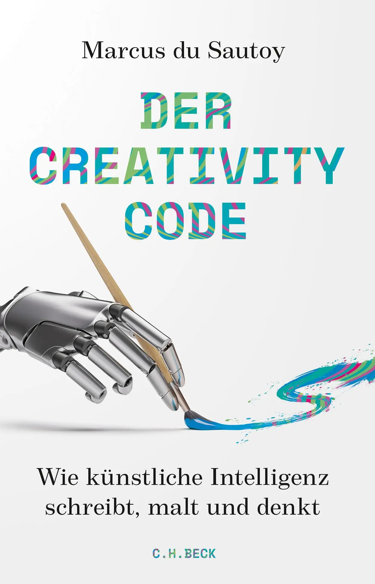 Cover: 9783406765797 | Der Creativity-Code | Marcus Du Sautoy | Buch | 319 S. | Deutsch