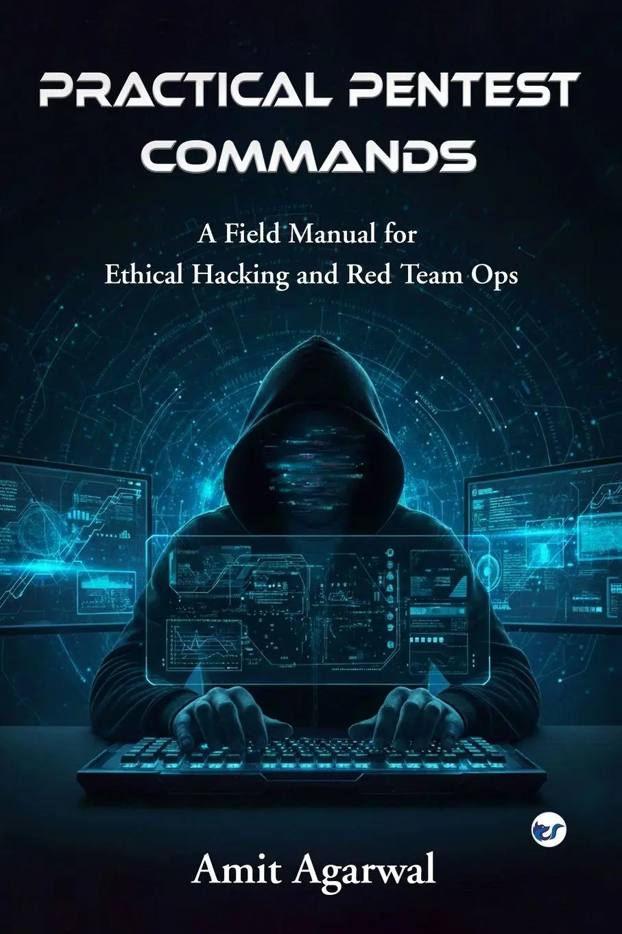 Cover: 9789375005797 | Practical Pentest Commands | Amit Agarwal | Taschenbuch | Englisch