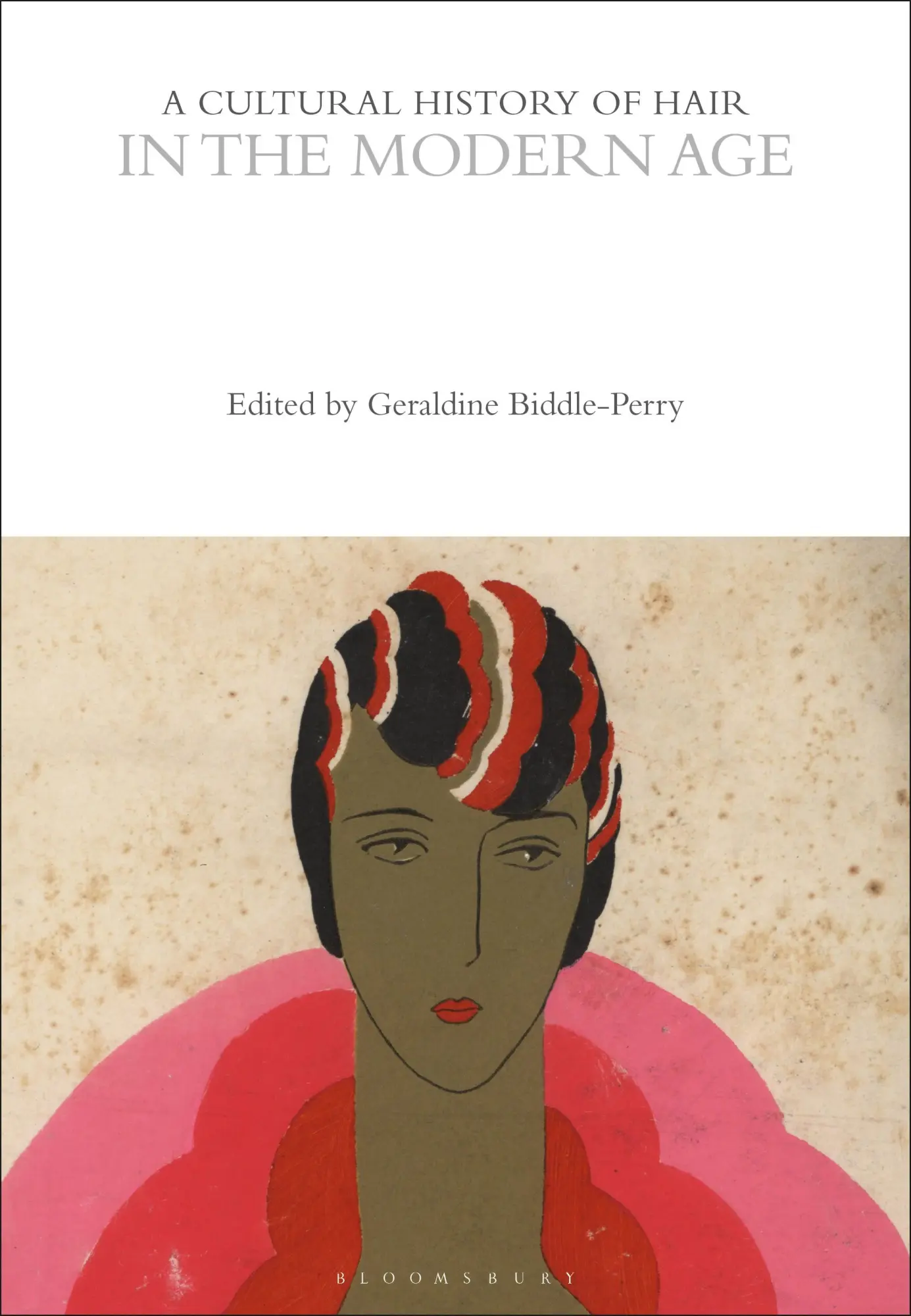Cover: 9781350285897 | A Cultural History of Hair in the Modern Age | Geraldine Biddle-Perry
