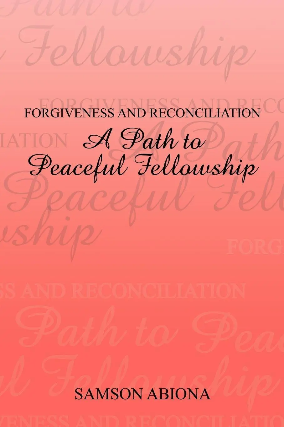 Cover: 9781477245897 | Forgiveness and Reconciliation | A Path to Peaceful Fellowship | Buch