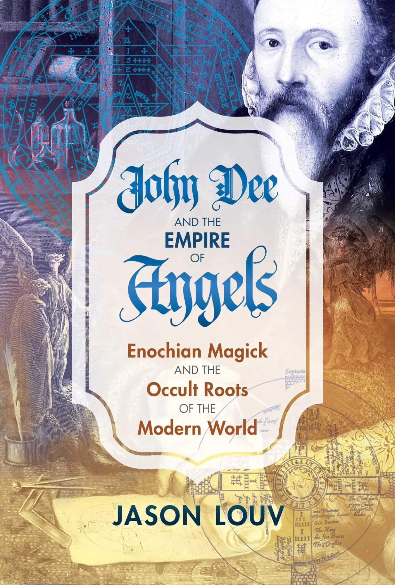 Cover: 9781620555897 | John Dee and the Empire of Angels | Jason Louv | Buch | Gebunden