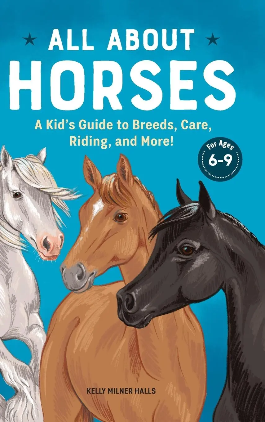 Cover: 9781638785897 | All About Horses | A Kid's Guide to Breeds, Care, Riding, and More!