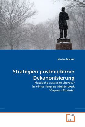 Strategien postmoderner Dekanonisierung | Klassische russische Literatur in Viktor Pelevins Meisterwerk 