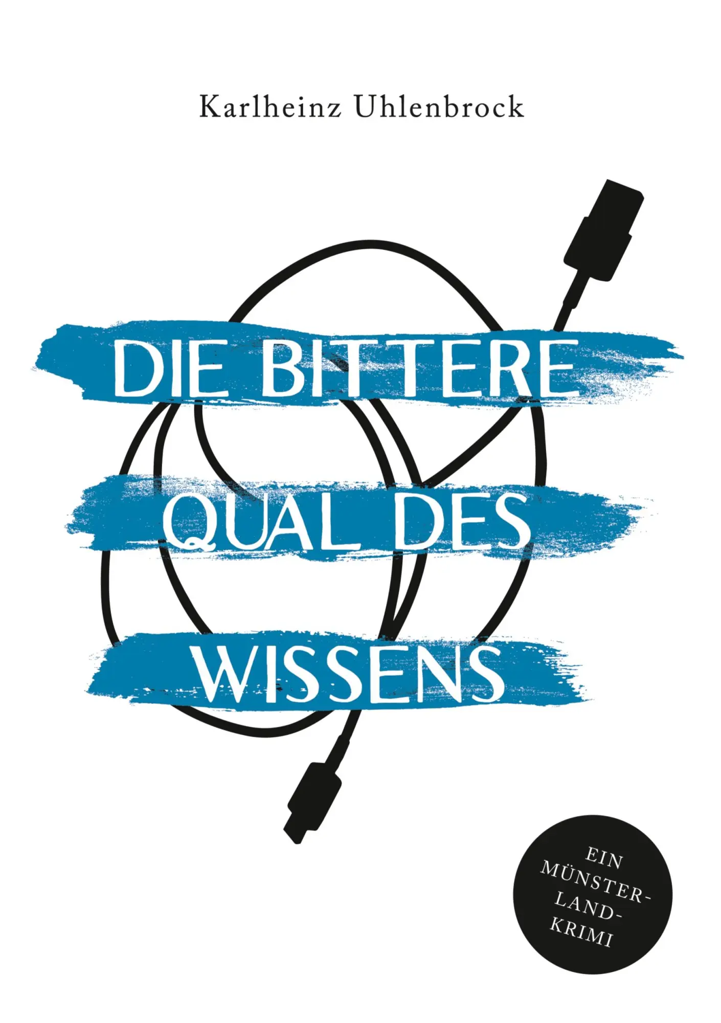 Cover: 9783756225897 | Die bittere Qual des Wissens | Ein Münsterland-Krimi | Uhlenbrock