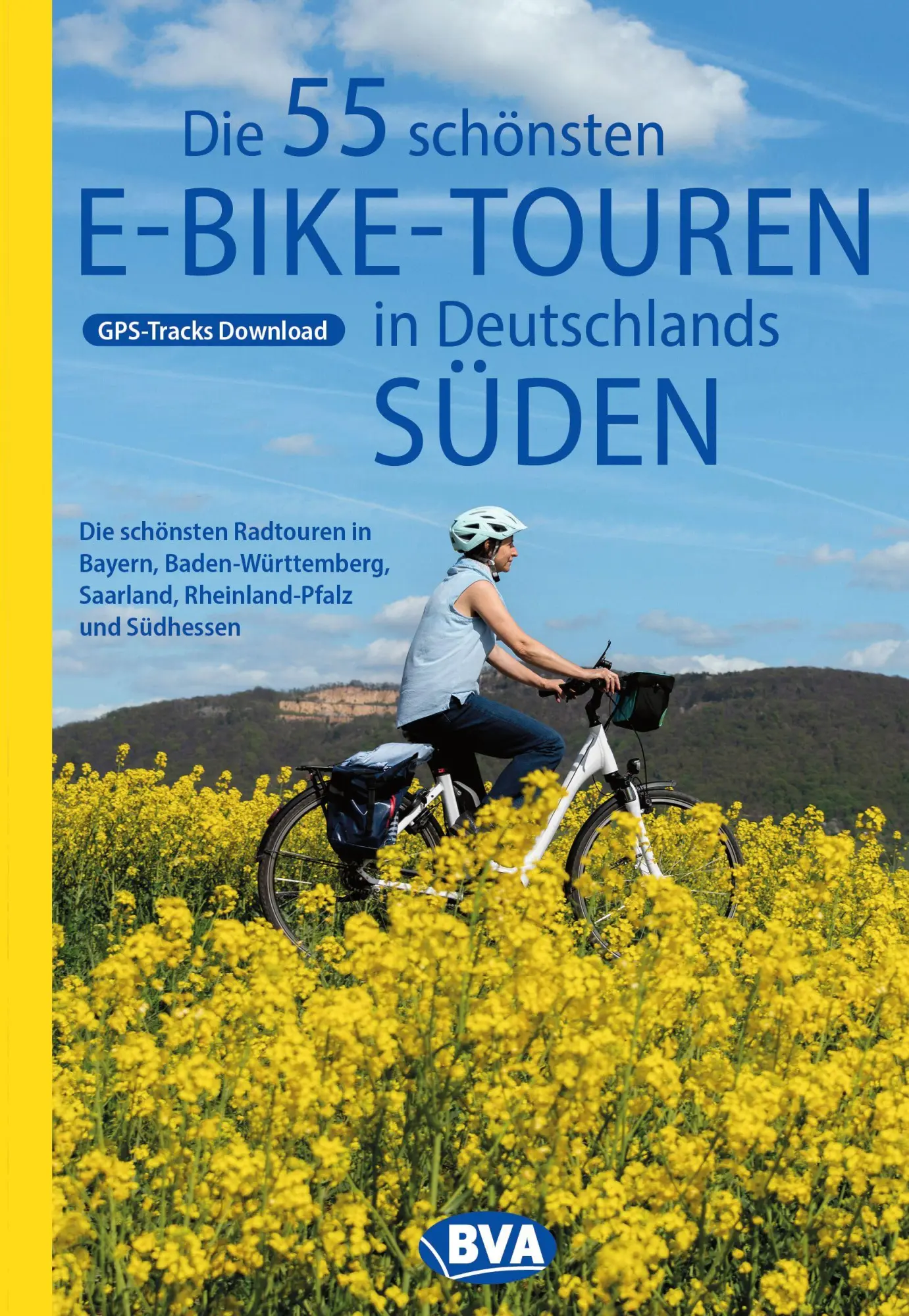 Cover: 9783991545897 | BVA Die 55 schönsten E-Bike Touren in Deutschlands Süden | Taschenbuch