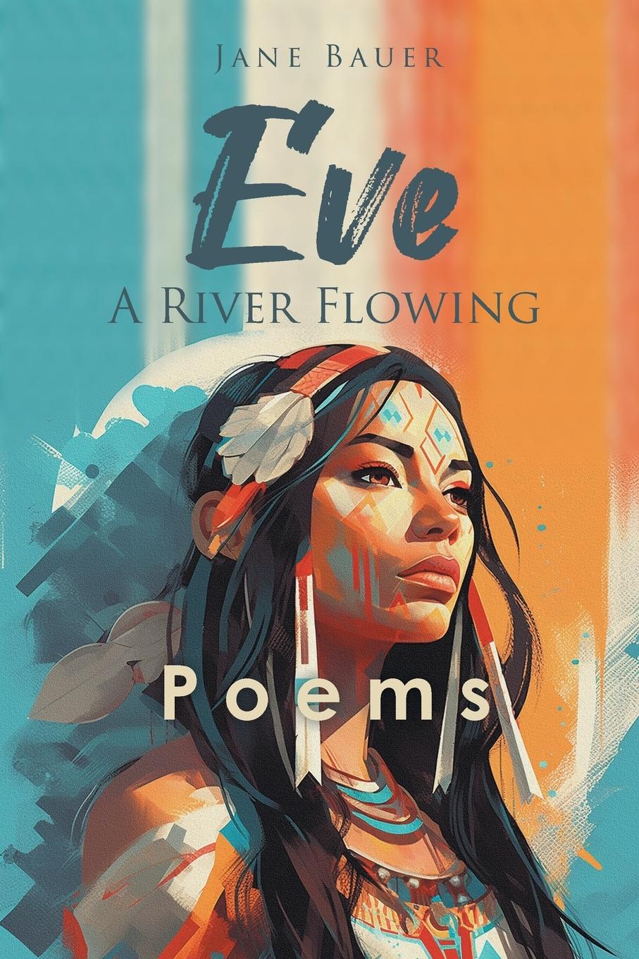 Cover: 9798887635897 | Eve A River Flowing | Poems | Jane Bauer | Taschenbuch | Englisch