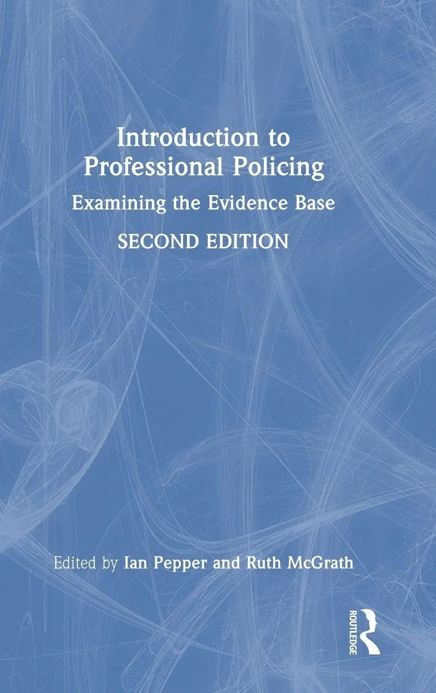 Cover: 9781032795997 | Introduction to Professional Policing | Examining the Evidence Base