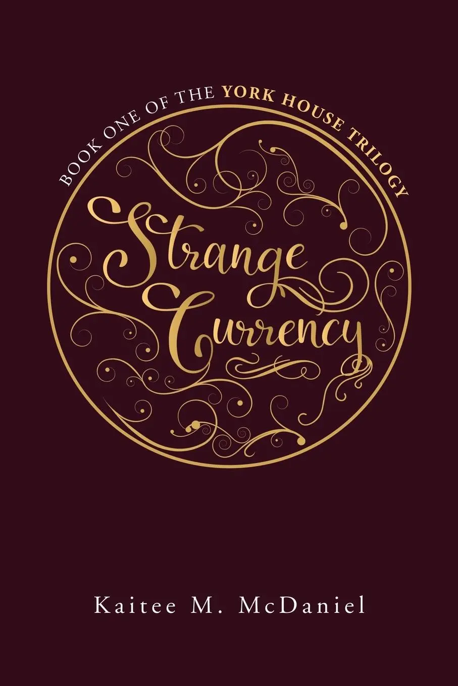 Cover: 9781546225997 | Strange Currency | Book One of the York House Trilogy | McDaniel