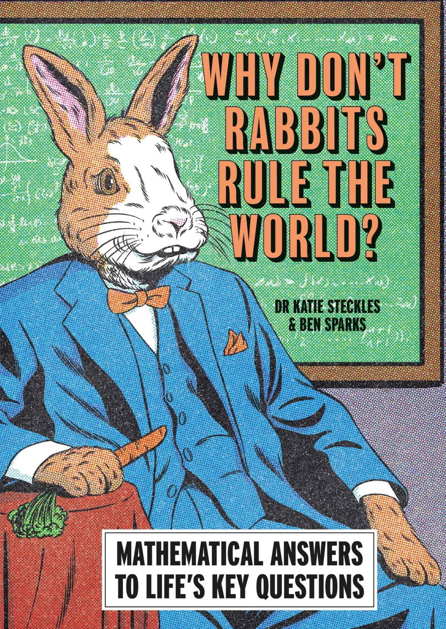 Cover: 9781788405997 | Why Don't Rabbits Rule The World? | Ben Sparks (u. a.) | Taschenbuch