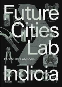 Cover: 9783037785997 | Future Cities Laboratory | Indicia 02 | Stephen Cairns | Taschenbuch