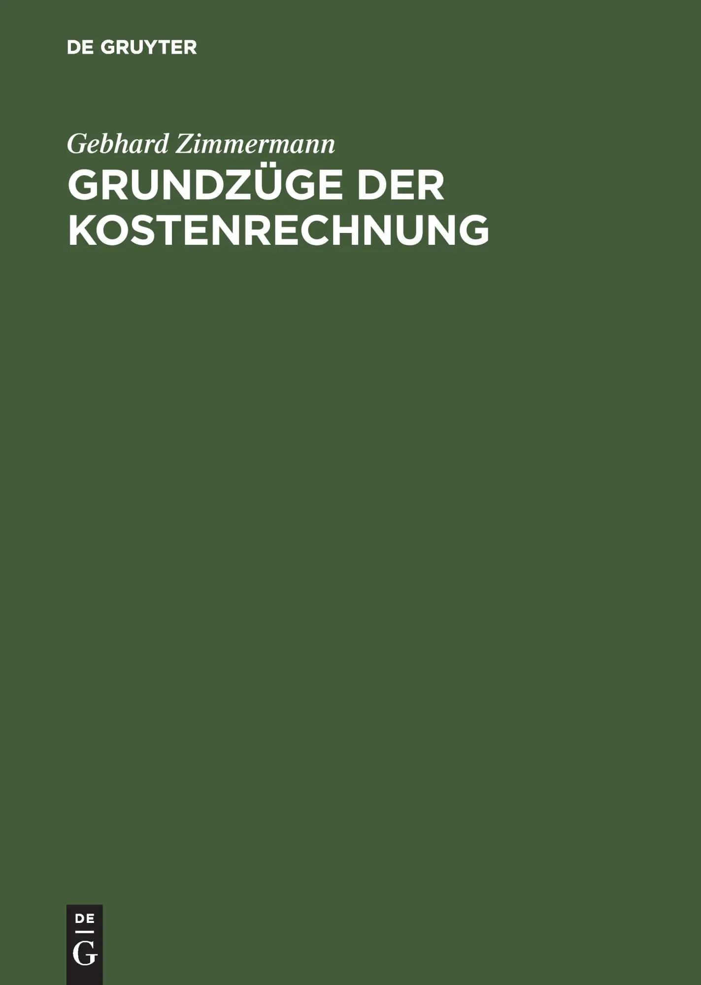 Cover: 9783486255997 | Grundzüge der Kostenrechnung | Gebhard Zimmermann | Buch | XIII | 2001