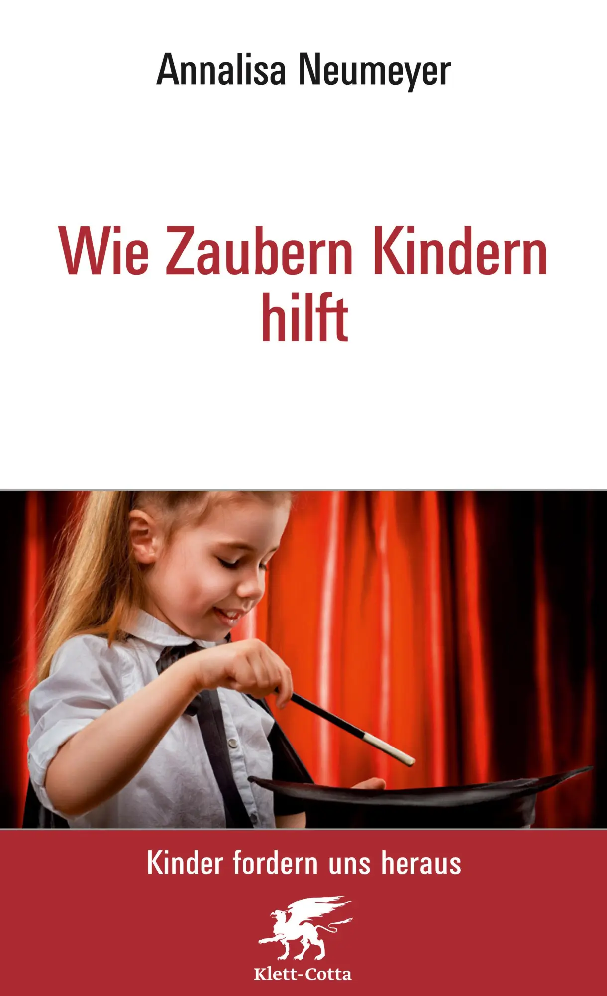 Cover: 9783608945997 | Wie Zaubern Kindern hilft Neu (Kinder fordern uns heraus) | Neumeyer