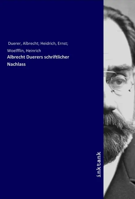 Cover: 9783747785997 | Albrecht Duerers schriftlicher Nachlass | Albrecht Dürer | Taschenbuch