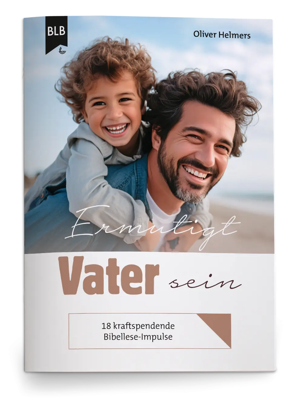 Cover: 9783955685997 | Ermutigt Vater sein | 18 kraftspendende Bibellese-Impulse, Themenheft