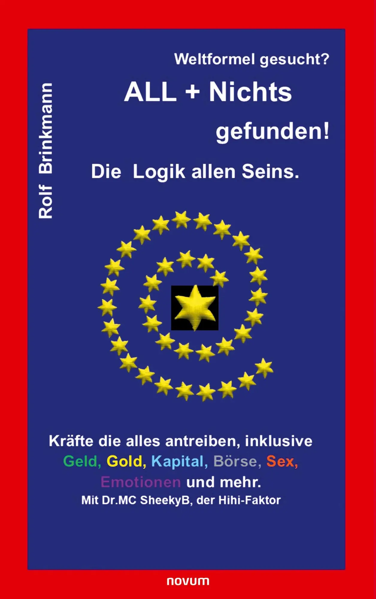 Cover: 9783991465997 | Weltformel gesucht? ALL + Nichts gefunden! | Die Logik allen Seins.