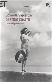 Cover: 9788806205997 | Destino coatto | Goliarda Sapienza | Taschenbuch | Super ET | 130 S.