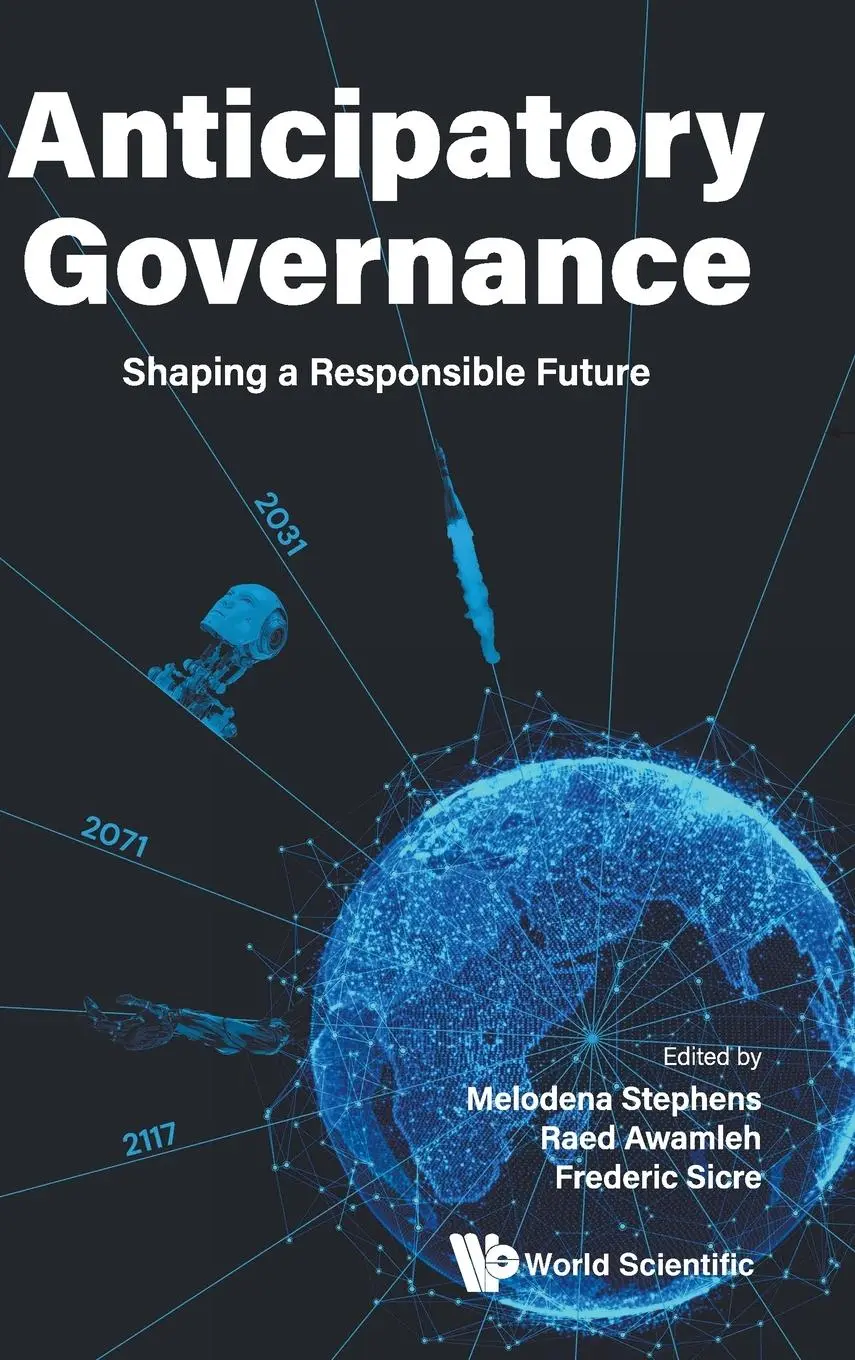 Cover: 9789811295997 | ANTICIPATORY GOVERNANCE | SHAPING A RESPONSIBLE FUTURE | Stephens