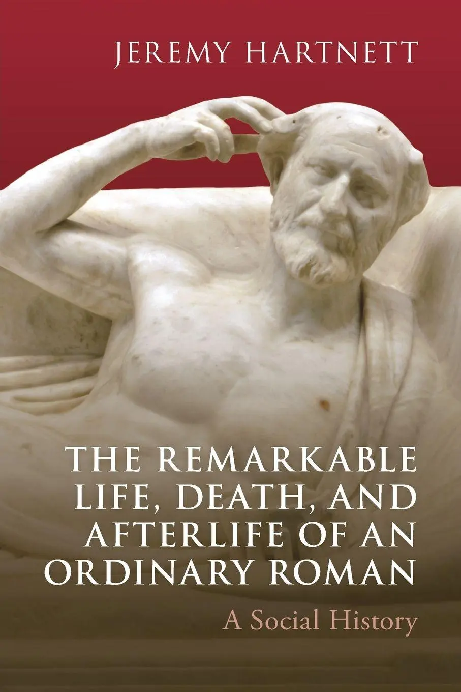 Cover: 9781009536097 | The Remarkable Life, Death, and Afterlife of an Ordinary Roman | Buch