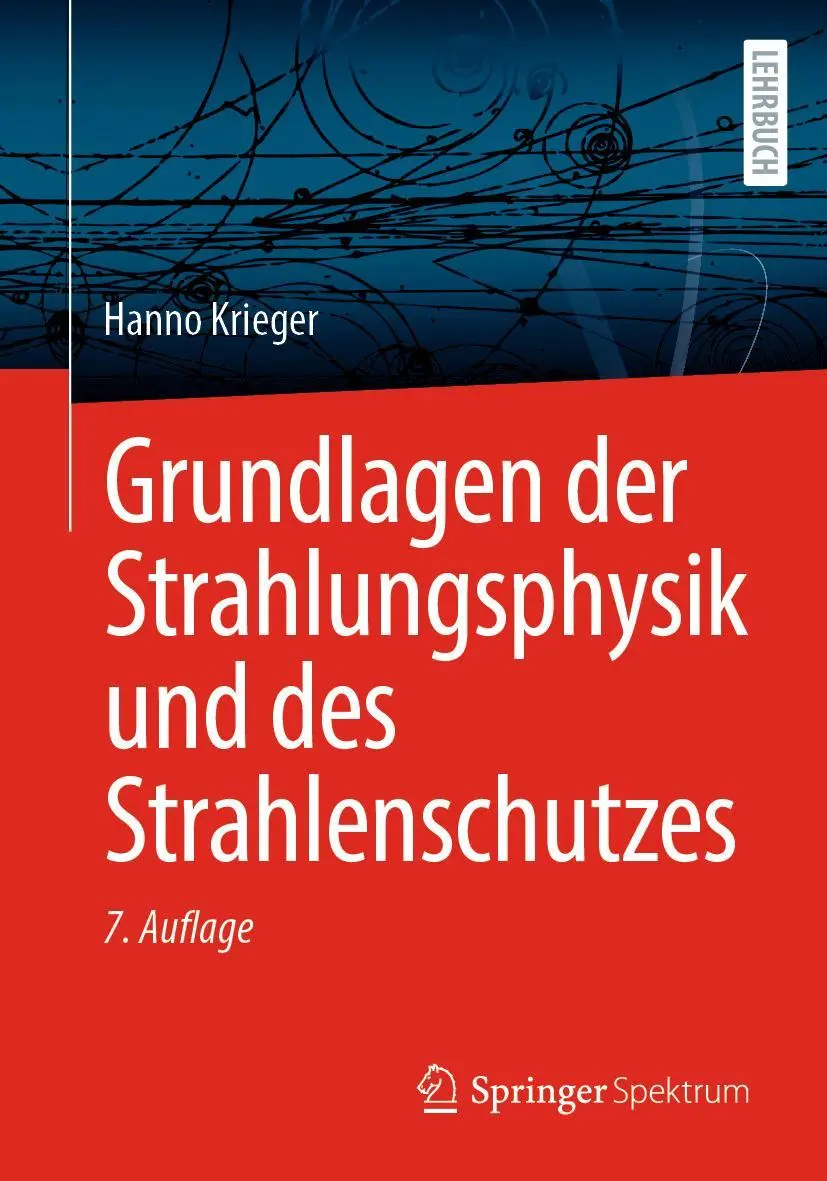 Cover: 9783662676097 | Grundlagen der Strahlungsphysik und des Strahlenschutzes | Krieger