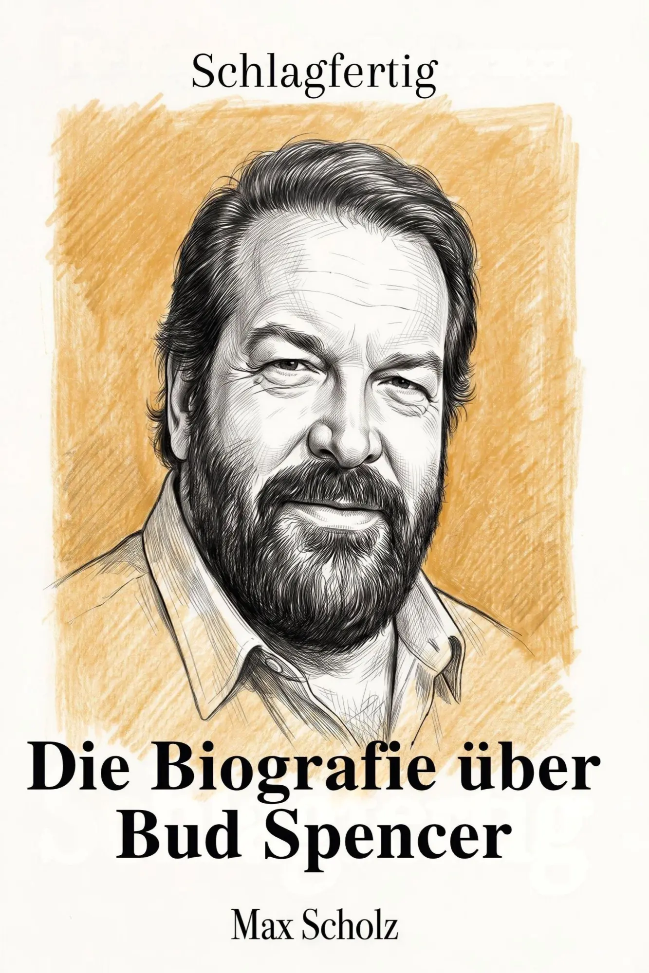 Cover: 9783696406097 | Die Biografie über Bud Spencer | Schlagfertig | Max Scholz | Buch