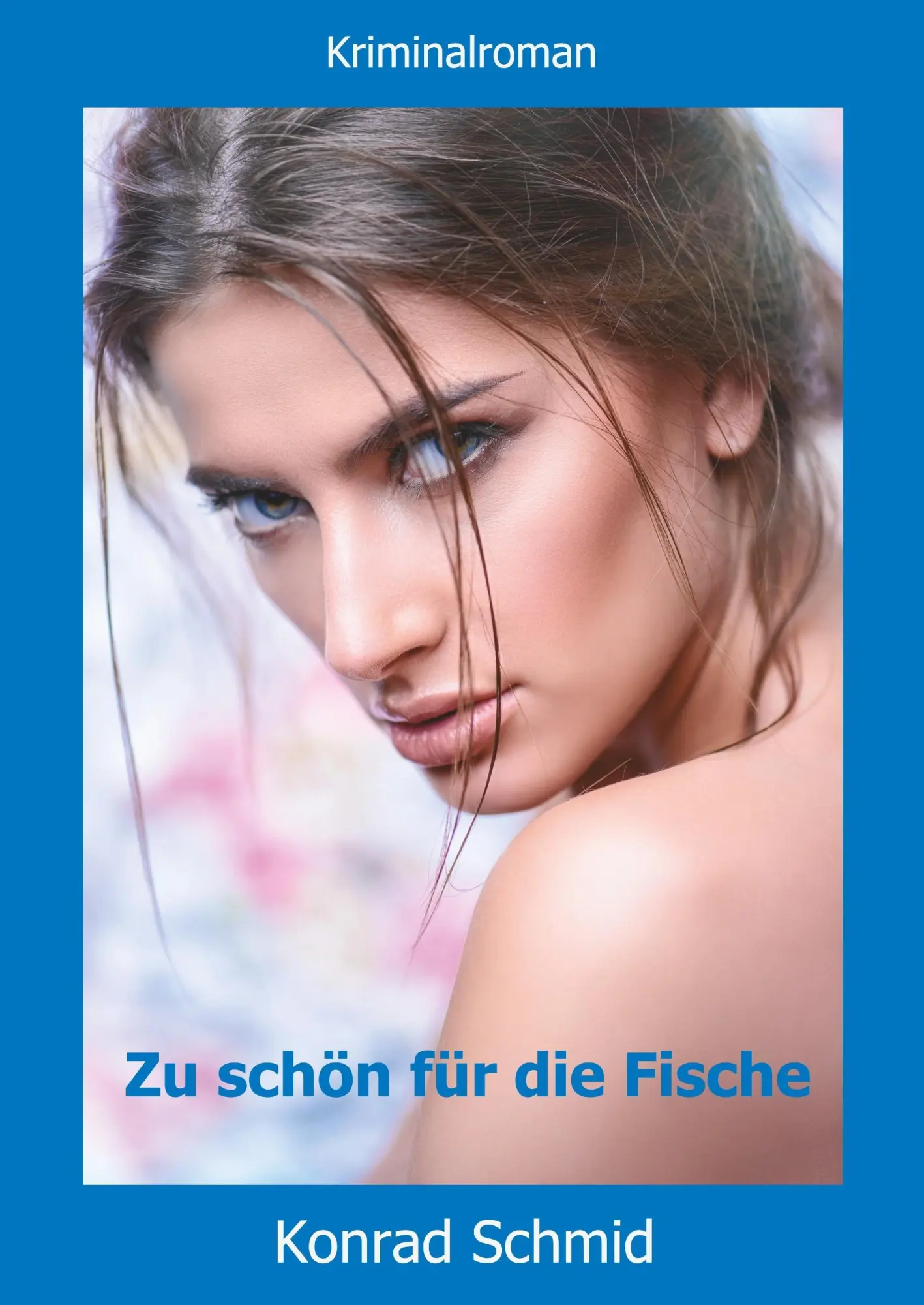 Cover: 9783743926097 | Zu schön für die Fische | Kriminalroman | Konrad Schmid | Buch | 2017