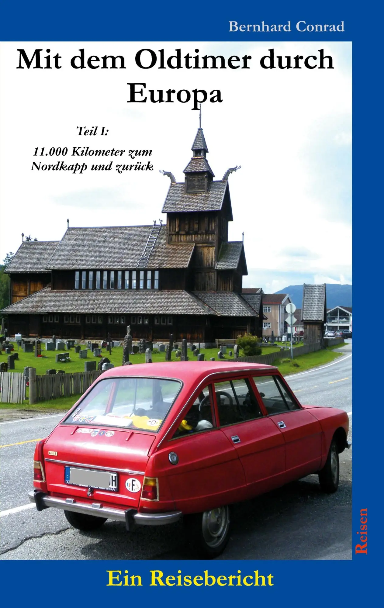 Cover: 9783755736097 | Mit dem Oldtimer durch Europa | Bernhard Conrad | Taschenbuch | Reisen