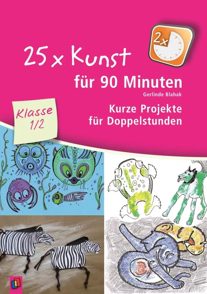 Cover: 9783834626097 | 25 x Kunst für 90 Minuten - Klasse 1/2 | Gerlinde Blahak | Taschenbuch Cover: 9783834626097 | 25 x Kunst für 90 Minuten - Klasse 1/2 | Gerlinde Blahak | Taschenbuch