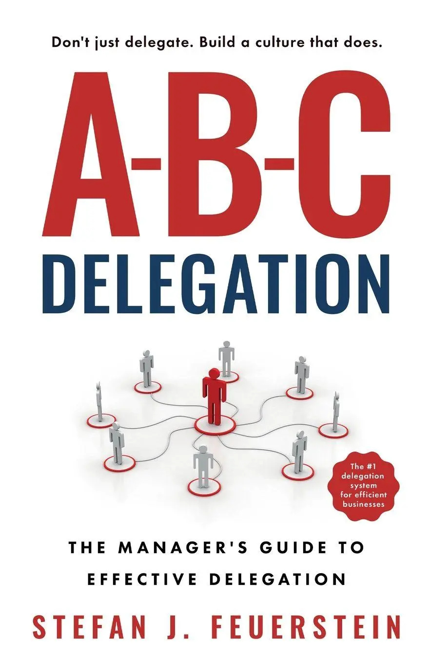 Cover: 9798998946097 | A-B-C Delegation | The Manager's Guide to Effective Delegation | Buch
