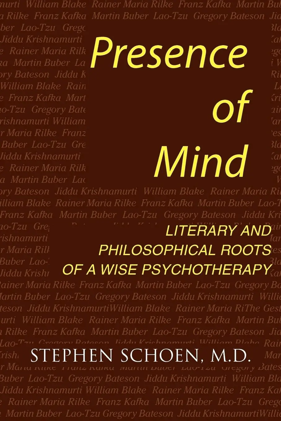 Cover: 9780939266197 | Presence of Mind: Roots of a Wise Psychotherapy | Stephen Schoen