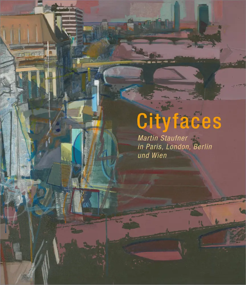 Cover: 9783990286197 | Cityfaces | Martin Staufner in Paris, London, Berlin und Wien | Buch