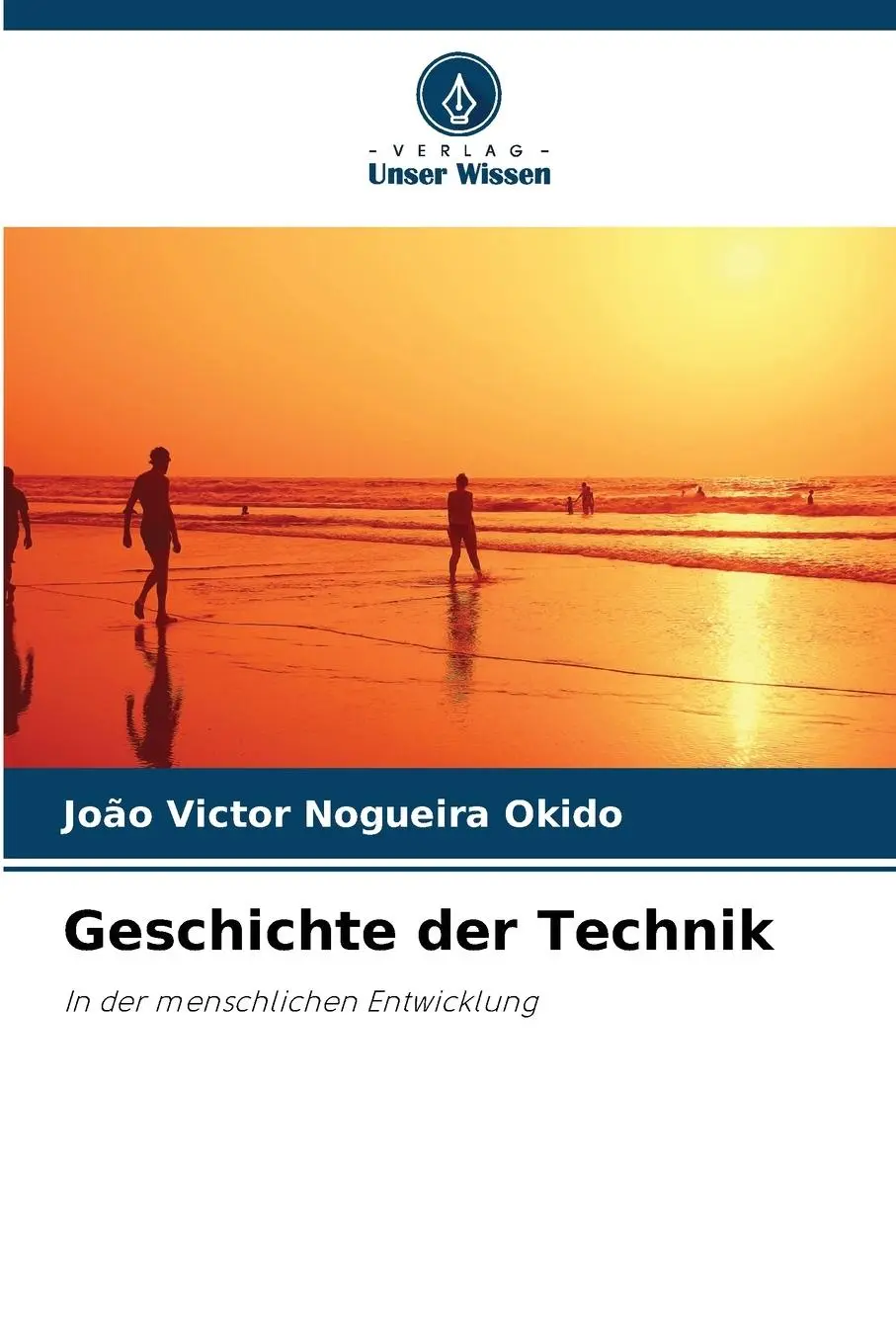 Cover: 9786207406197 | Geschichte der Technik | In der menschlichen Entwicklung | Okido