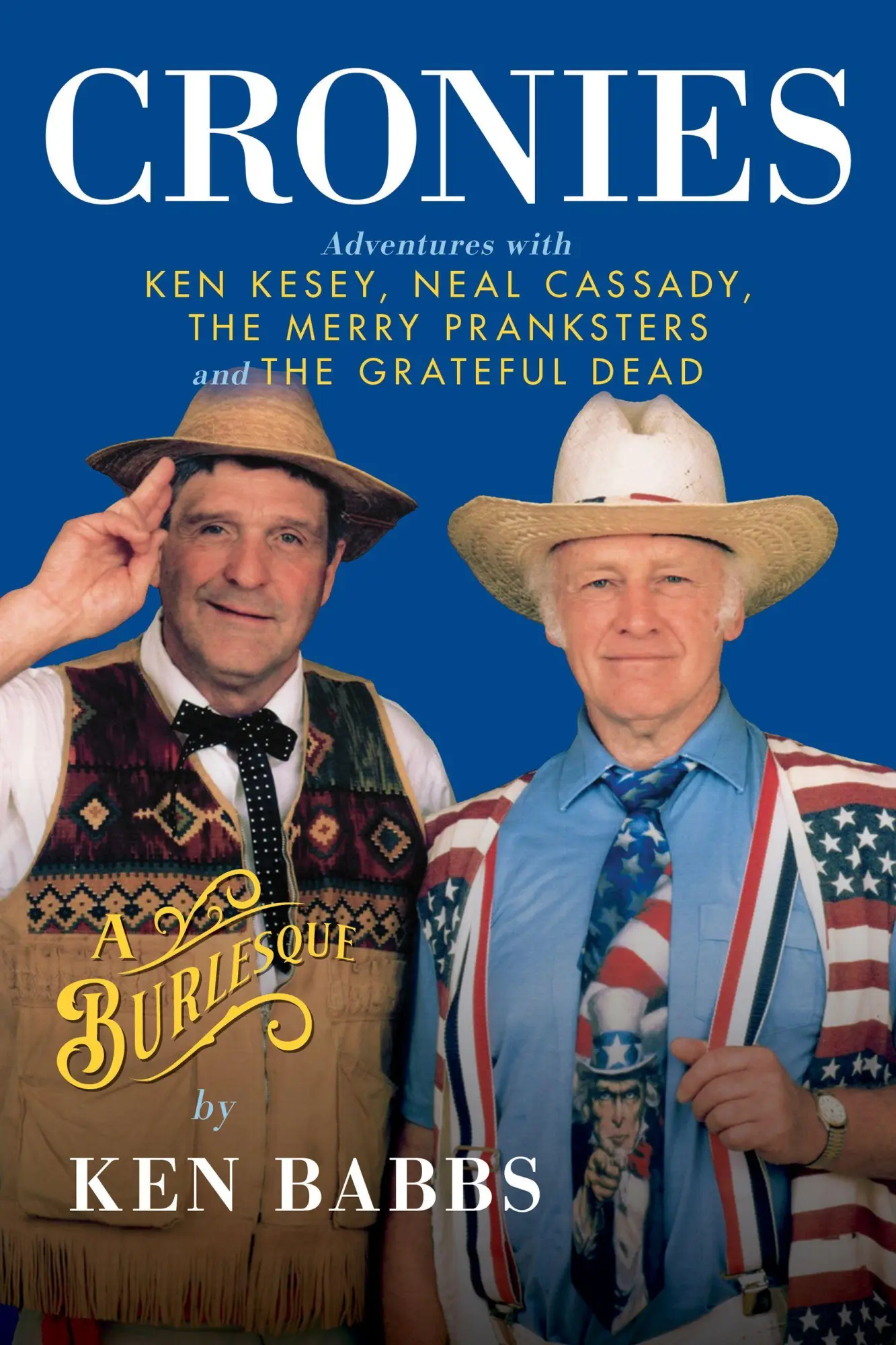 Cover: 9780989446297 | Cronies, a Burlesque: Adventures with Ken Kesey, Neal Cassady, the...