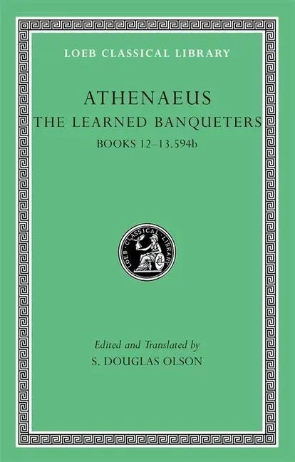 Cover: 9780674996397 | The Learned Banqueters, Volume VI | Books 12-13.594b | Athenaeus