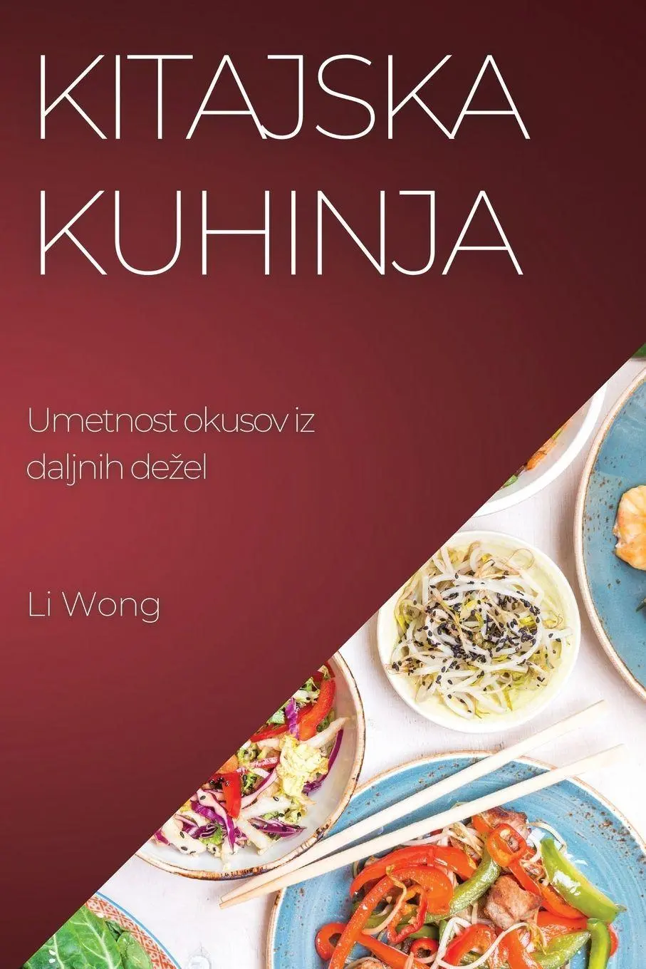 Cover: 9781835196397 | Kitajska kuhinja | Umetnost okusov iz daljnih de¿el | Li Wong | Buch