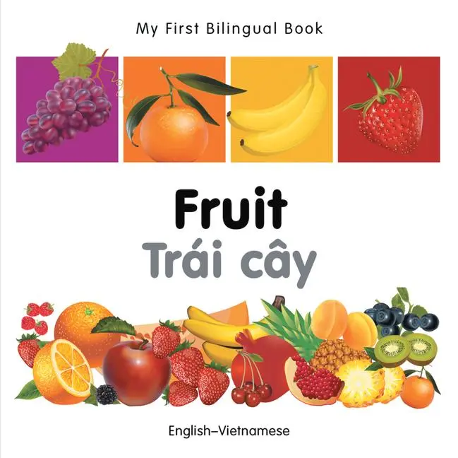 Cover: 9781840596397 | My First Bilingual Book - Fruit (English-Vietnamese) | Publishing