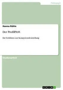 Cover: 9783640246397 | Der ProfilPASS | Ein Verfahren zur Kompetenzfeststellung | Hanna Rühle