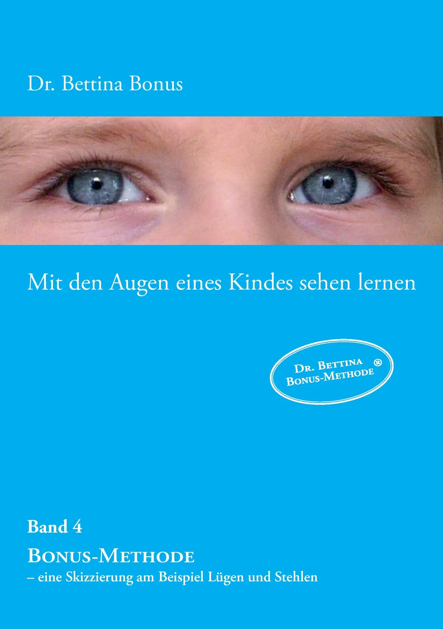 Cover: 9783741226397 | Mit den Augen eines Kindes sehen lernen - Band 4 | Bettina Bonus