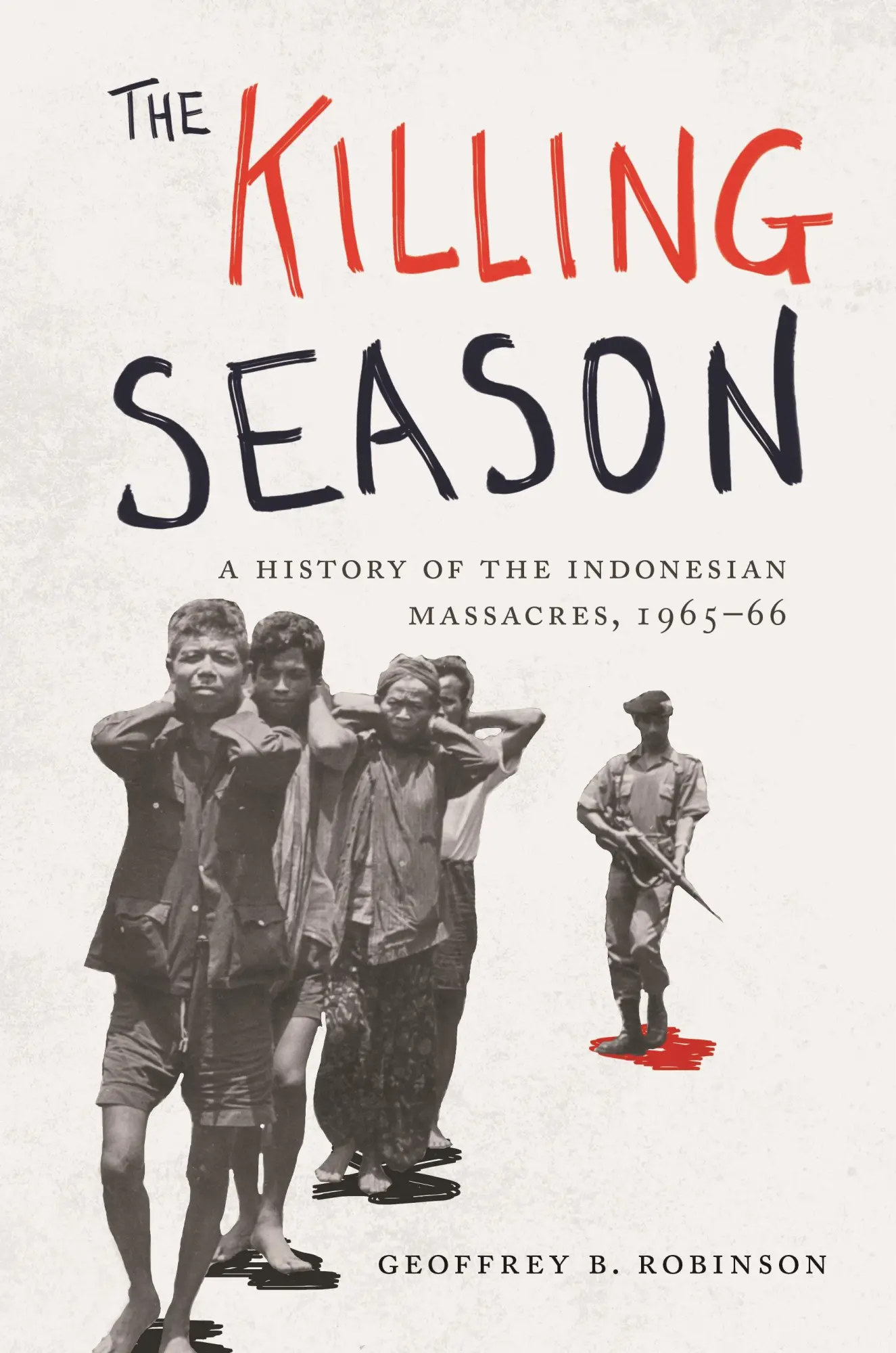 Cover: 9780691196497 | The Killing Season | A History of the Indonesian Massacres, 1965-66